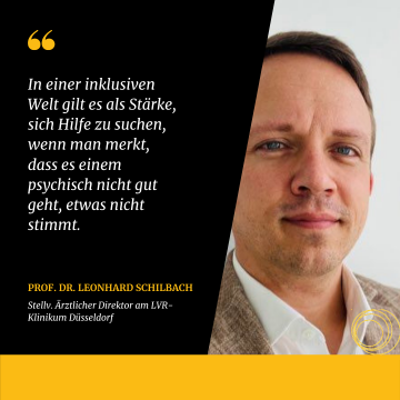 Professor Leonard Schilbach: In einer inklusiven Welt gilt es als Stärke, sich Hilfe zu suchen, wenn man merkt, dass es einem psychisch nicht gut geht, etwas nicht stimmt.